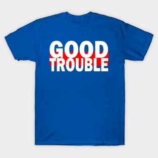 Good Trouble T-Shirt